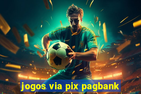 jogos via pix pagbank